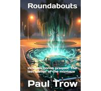 Roundabout: includes bonus prequel: The last walker of the mizmaze