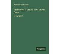 Roundabout to Boston; and A Belated Guest: in large print