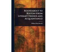 Roundabout to Boston (from Literary Friends and Acquaintance)