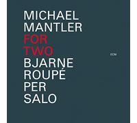 Roupé,Bjarne - Michael Mantler: For Two