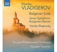 Rousse Philharmonic, Todorov - Vladigerov, P.: Bulgarian Suite/ 7 Symphonic Bulgarian Dances/ Vardar Rhapsody