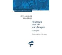 Rousseau juge de Jean-Jacques: Dialogues