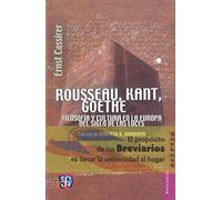 Rousseau, Kant, Goethe Filosofia Y Cultura En El Siglo De Las Luces: Filosof-A Y Cultura En La Europa del Siglo de Las Luces (Breviarios)