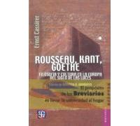Rousseau, Kant, Goethe Filosofia Y Cultura En El Siglo De Las Luces: Filosof-A Y Cultura En La Europa del Siglo de Las Luces (Breviarios)