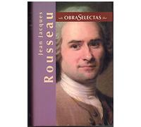 Rousseau. obras selectasel contrato social. discurso sobrelas ciencias y las artes. discurso (Obras Selectas Series / Selected Works Series)
