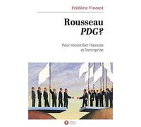Rousseau PDG ?: Pour réconcilier l'homme et l'entreprise