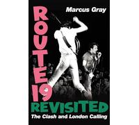 Route 19 Revisited The Clash and London Calling