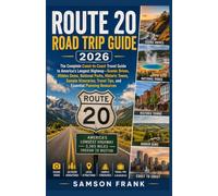 ROUTE 20 ROAD TRIP GUIDE 2026: The Complete Coast-to-Coast Travel Guide to America’s Longest Highway-Scenic Drives, Hidden Gems, National Parks, ... Travel Tips, and Essential Planning Resources