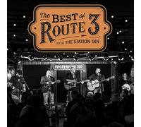 ROUTE 3 - THE BEST OF ROUTE 3: LIVE FROM THE STATION INN