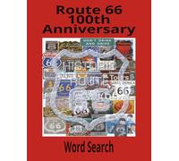 Route 66 100th Anniversary: Word Searches with Easy to Read Print about Route 66 100th Birthday, Journey Down the Mother Road, Route 66 Historic ... for Holidays, Vacation, and Free Time.