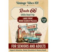 ROUTE 66: 1950s ROAD TRIP: Large Print Puzzle Books for Adults & Seniors: Relive the Good Old Days One Puzzle At A Time (VINTAGE VIBES 101)