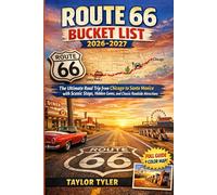 ROUTE 66 BUCKET LIST 2026-2027: The Ultimate Road Trip from Chicago to Santa Monica with Scenic Stops, Hidden Gems, and Classic Roadside Attractions.