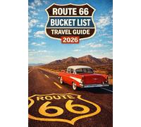ROUTE 66 BUCKET LIST TRAVEL GUIDE 2026: The Trip Planner Guide to 150 Iconic Stops, Historic Landmarks, Classic Americana Experiences, and Essential Itineraries Along Route 66 (Journeys Made Simple)