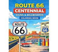 Route 66 Centennial Signs & Billboards Coloring Book: 50 Vintage Route 66 Roadside Signs, Diners, Gas Stations & Classic Americana Scenes to Color