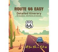 Route 66 Easy - Detailed Itinerary: Guide with 151 precise sections, road signs, turn-offs and 643 Unmissable Points of Interest on the “Mother Road” ... (Route 66 - Signs, Streets & Road Book)
