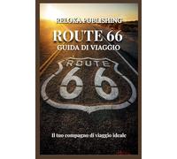 ROUTE 66 GUIDA DI VIAGGIO 2025-2026 (Travel guide for solo vacation, family adventures, tourism for afforable budgets)