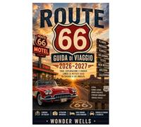 Route 66 Guida di viaggio 2026-2027: Tour, esplorazione e viaggio lungo la Mother Road da Chicago a Los Angeles.