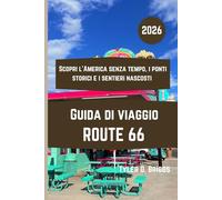 ROUTE 66 Guida di viaggio 2026: Scopri l'America senza tempo, i ponti storici e i sentieri nascosti