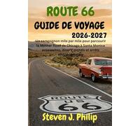ROUTE 66 GUIDE DE VOYAGE 2026-2027: Un compagnon mile par mile pour parcourir la Mother Road de Chicago à Santa Monica avec cartes, diners, motels et arrêts emblématiques