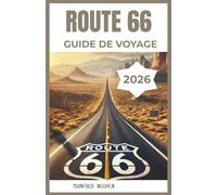 ROUTE 66 GUIDE DE VOYAGE 2026: Découvrez des sites emblématiques, des haltes insolites et des histoires inédites le long de la route la plus légendaire d'Amérique.