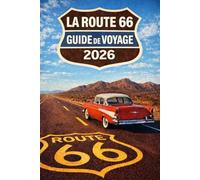 ROUTE 66 GUIDE DE VOYAGE 2026: Le guide Route 66 Bucket List 150 arrêts emblématiques, sites historiques, expériences classiques de l’Amérique ... Mère des États-Unis (Journeys Made Simple)