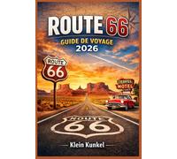 ROUTE 66 GUIDE DE VOYAGE 2026: Organisez un road trip classique de Chicago à Santa Monica avec itinéraires, arrêts, conseils budget et infos ... débutants comme aux voyageurs expérimentés.