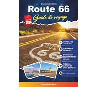 ROUTE 66 GUIDE DE VOYAGE 2027: Le guide complet du road trip adapté aux débutants pour la Route Mère