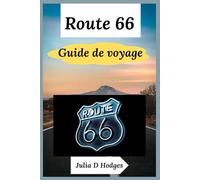 Route 66 Guide de voyage: Conseils de vacances complets et mis à jour pour les touristes et les nouveaux visiteurs