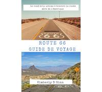 ROUTE 66 GUIDE DE VOYAGE: Le road trip ultime à travers la route mère de l'Amérique