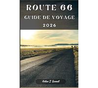 ROUTE 66 GUIDE DE VOYAGE: Votre guide touristique pour un séjour mémorable lors de votre visite de cette destination.