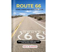 ROUTE 66 ICONIC AMERICANA ROAD TRIP: Discover Scenic Drives, Hidden Gems, Retro Stops, And Small-Town Magic