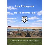 Route 66 - Les Fresques Murales: Un voyage visuel le long de la Route mythique (Route 66 - Road Book et Fresques)