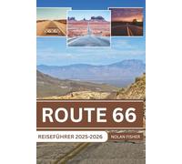 ROUTE 66 REISEFÜHRER 2025-2026: Begeben Sie sich auf eine epische Reise und erkunden Sie berühmte Sehenswürdigkeiten, eine reiche Geschichte und unvergessliche Erlebnisse