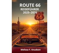 Route 66 REISEFÜHRER 2025-2026: Der ultimative Route 66 Roadtrip-Planer mit historischen Sehenswürdigkeiten, malerischen Fahrten und kulturellen Erlebnissen für 2025-2026
