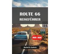 ROUTE 66 REISEFÜHRER 2025-2026: Erkunden Sie historische Städte, versteckte Juwelen, ikonische Attraktionen und wichtige Reisetipps von Chicago nach Santa Monica