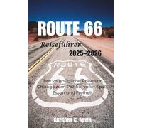 Route 66 Reiseführer 2025-2026: Ihre vergnügliche Reise von Chicago zum Pazifik, voller Spaß, Essen und Freiheit