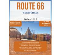 ROUTE 66 REISEFÜHRER 2026-2027: Entdecken Sie historische Wahrzeichen, versteckte Juwelen, malerische Haltepunkte und Abenteuer auf Ihrer Reise entlang Amerikas legendärster Straße: der Mutterstraße.