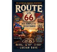 Route 66 Reiseführer 2026: Der ultimative Roadtrip-Planer mit Routenvorschlägen, Geheimtipps, malerischen Haltestellen, Restaurants, Wohnmobilrouten und Reisetipps von Chicago nach Santa Monica