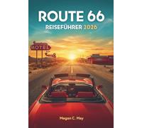 ROUTE 66 REISEFÜHRER 2026: Ultimativer Roadtrip entlang der Route 66 mit malerischen Fahrten, historischen Sehenswürdigkeiten und legendären Zielen in ganz Amerika