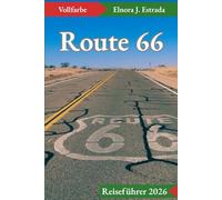 Route 66 Reiseführer 2026: Unvergessliche Abenteuer und klassisches Amerika auf der Mother Road