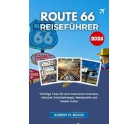 ROUTE 66 REISEFÜHRER 2026: Wichtige Tipps für eine malerische Autoreise, inklusive Zwischenstopps, Restaurants und lokaler Kultur