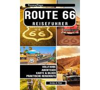 ROUTE 66 REISEFÜHRER: Malerische Fahrten, versteckte Juwelen, lokale Gerichte und Reiseroutenideen entlang des berühmtesten Highways Amerikas