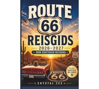 ROUTE 66 REISGIDS 2026-2027 VOOR EERSTEKEER REIZIGERS: Een uitgebreide reisplanner voor een roadtrip met kaarten, tips van insiders, routesuggesties, ... van Chicago naar Santa Monica.
