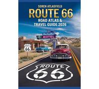 Route 66 Road Atlas & Travel Guide 2026: Detailed Maps, Historic Landmarks, Hidden Gems and the Ultimate Road Trip Itinerary Across America’s Mother Road