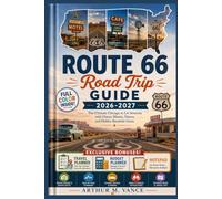 Route 66 Road Trip Guide 2026-2027: The Ultimate Chicago to LA Itinerary with Classic Motels, Diners, and Hidden Roadside Gems.