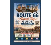 Route 66 Road Trip Guide 2026-2027: The Ultimate Chicago to LA Itinerary with Classic Motels, Diners, and Hidden Roadside Gems.