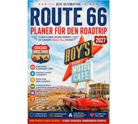 ROUTE 66 ROAD TRIP PLANER: Die ultimative Reise auf der „Mother Road“ von Chicago nach Santa Monica (Mehr Entdecken, Weniger Stress Reiseführer)