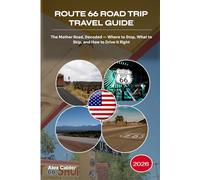 ROUTE 66 ROAD TRIP TRAVEL GUIDE 2026: The Mother Road, Decoded - Where to Stop, What to Skip, and How to Drive It Right