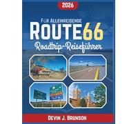 Route 66 Roadtrip-Reiseführer 2026: Freiheit auf der offenen Straße - Detaillierte Wegbeschreibungen, versteckte Juwelen und Erkundungstouren auf eigene Faust für eine Person
