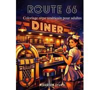 ROUTE 66: Route 66 est un livre de 50 coloriages pour adultes inspirés des mythiques Diners américains des années 50 et 60.